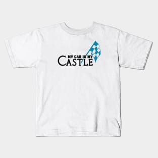 My car is my CASTLE Kids T-Shirt